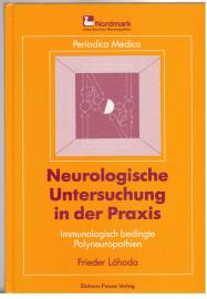 Neurologtische Untersuchung in der Praxis - Immunologisch bedingte Polyneuropathien Neurologtische Untersuchung in der Praxis - Immunologisch bedingte Polyneuropathien