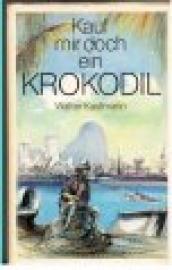 Hier klicken, um die Abbildung zu vergrößern... Kauf mir doch ein Krokodil. Geschichten. - Mit Signatur vom Autor.