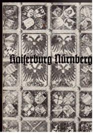 Kaiserburg Nürnberg. Amtlicher Führer. Kaiserburg Nürnberg. Amtlicher Führer.