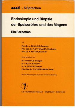 Endoskopie und Biopsie der Speiseroehre und des Magens. Ein Farbatlas Endoskopie und Biopsie der Speiseroehre und des Magens. Ein Farbatlas