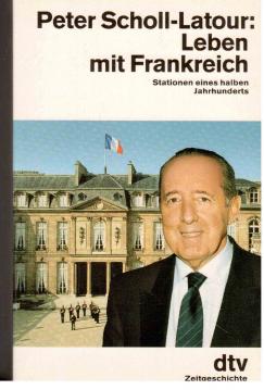 Leben mit Frankreich. Stationen eines halben Jahrhunderts.