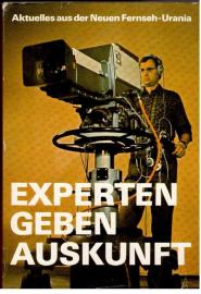 Experten geben Auskunft. Aktuelles aus der neuen Fernseh- Urania Experten geben Auskunft. Aktuelles aus der neuen Fernseh- Urania