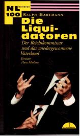 Hier klicken, um die Abbildung zu vergrößern... Die Liquidatoren. Der Reichskommissar und das wiedergewonnene Vaterland. Vorwort: Hans Modrow