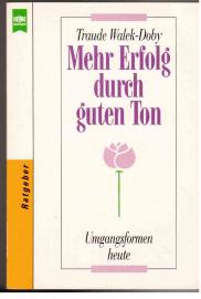 Mehr Erfolg durch guten Ton : Umgangsformen heute. Mehr Erfolg durch guten Ton : Umgangsformen heute.
