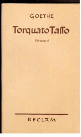 Torquato Tasso. Ein Schauspiel. Torquato Tasso. Ein Schauspiel.