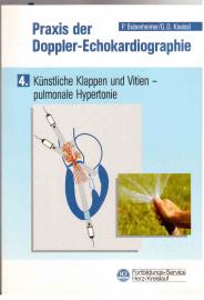 Praxis der Doppler-Echokardiographie. Band 4: Künstliche Klappen und Vitien - pulmonale Hypertonie Praxis der Doppler-Echokardiographie. Band 4: Künstliche Klappen und Vitien - pulmonale Hypertonie