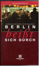 Berlin beißt sich durch. Kulinarische Kuriositäten in der Hauptstadt. Berlin beißt sich durch. Kulinarische Kuriositäten in der Hauptstadt.