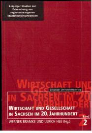 Wirtschaft und Gesellschaft in Sachsen im 20. Jahrhundert Wirtschaft und Gesellschaft in Sachsen im 20. Jahrhundert