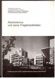 Alkoholismus und seine Folgekrankheiten : Bericht über den 37. Fortbildungskongreß, Kassel, 11. - 13. Okt. 1985 Alkoholismus und seine Folgekrankheiten : Bericht über den 37. Fortbildungskongreß, Kassel, 11. - 13. Okt. 1985