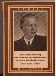 Christliche Deutung und Ordnung der Beziehungen zwischen den Geschlechtern. Christliche Deutung und Ordnung der Beziehungen zwischen den Geschlechtern.