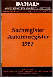 DAMALS: Zeitschrift für geschichtliches Wissen. Sachregister Autorenregister 1983