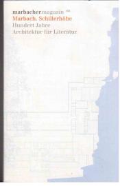 marbachermagazin 103 : Marbach Schillerhöhe - Hundert Jahre Architektur für Literatur. marbachermagazin 103 : Marbach Schillerhöhe - Hundert Jahre Architektur für Literatur.