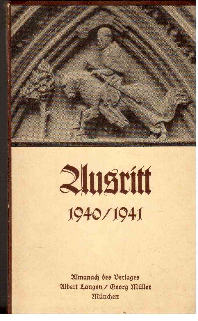 Ausritt 1940 - 1941 : Almanach des Verlages Albert Langen Georg Müller Ausritt 1940 - 1941 : Almanach des Verlages Albert Langen Georg Müller