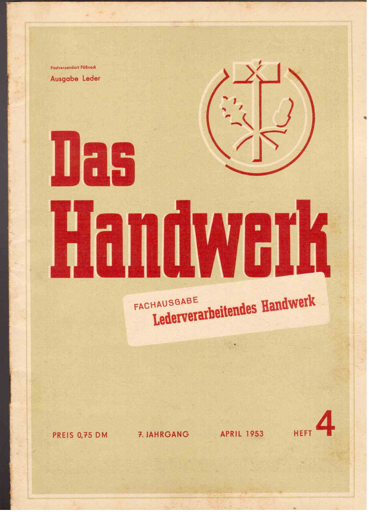 Hier klicken, um die Abbildung zu vergrößern... Das Handwerk. Fachausgabe : Lederverarbeitendes Handwerk. 7. Jahrgang, April 1953, Heft 4