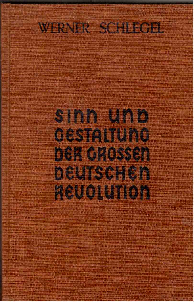 Sinn und Gestaltung der großen deutschen Revolution. Sinn und Gestaltung der großen deutschen Revolution.