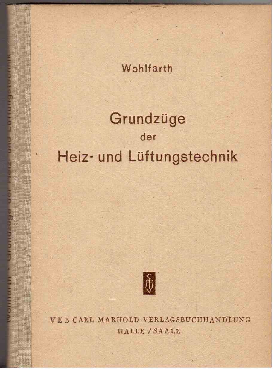 Grundzüge der Heiz- und Lüftungstechnik : Kurze, gemeinverständliche Einführung in Grundlagen, Begriffe und Gesetze. Grundzüge der Heiz- und Lüftungstechnik : Kurze, gemeinverständliche Einführung in Grundlagen, Begriffe und Gesetze.