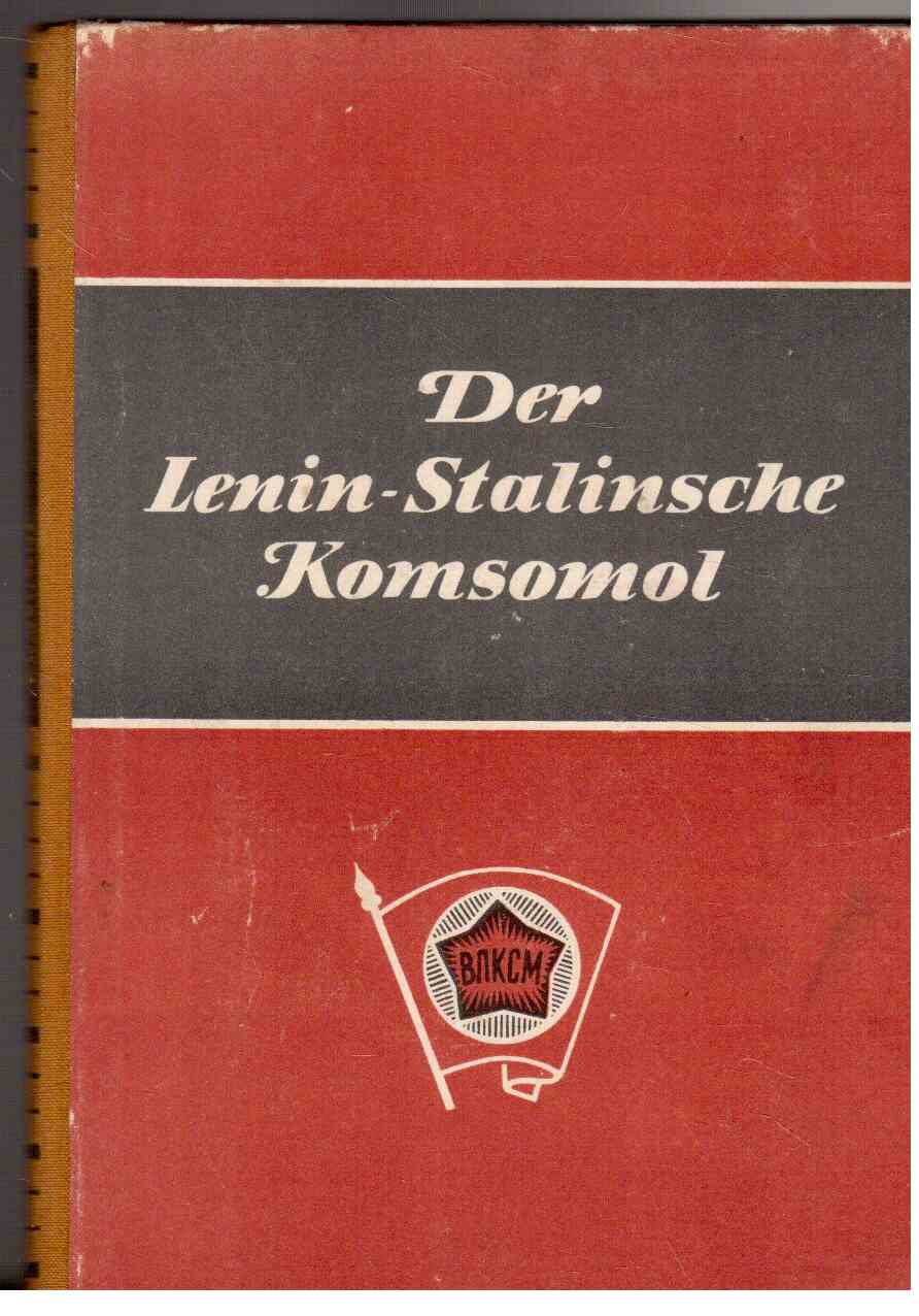Der Lenin-Stalinische Komsomol. Der Lenin-Stalinische Komsomol.