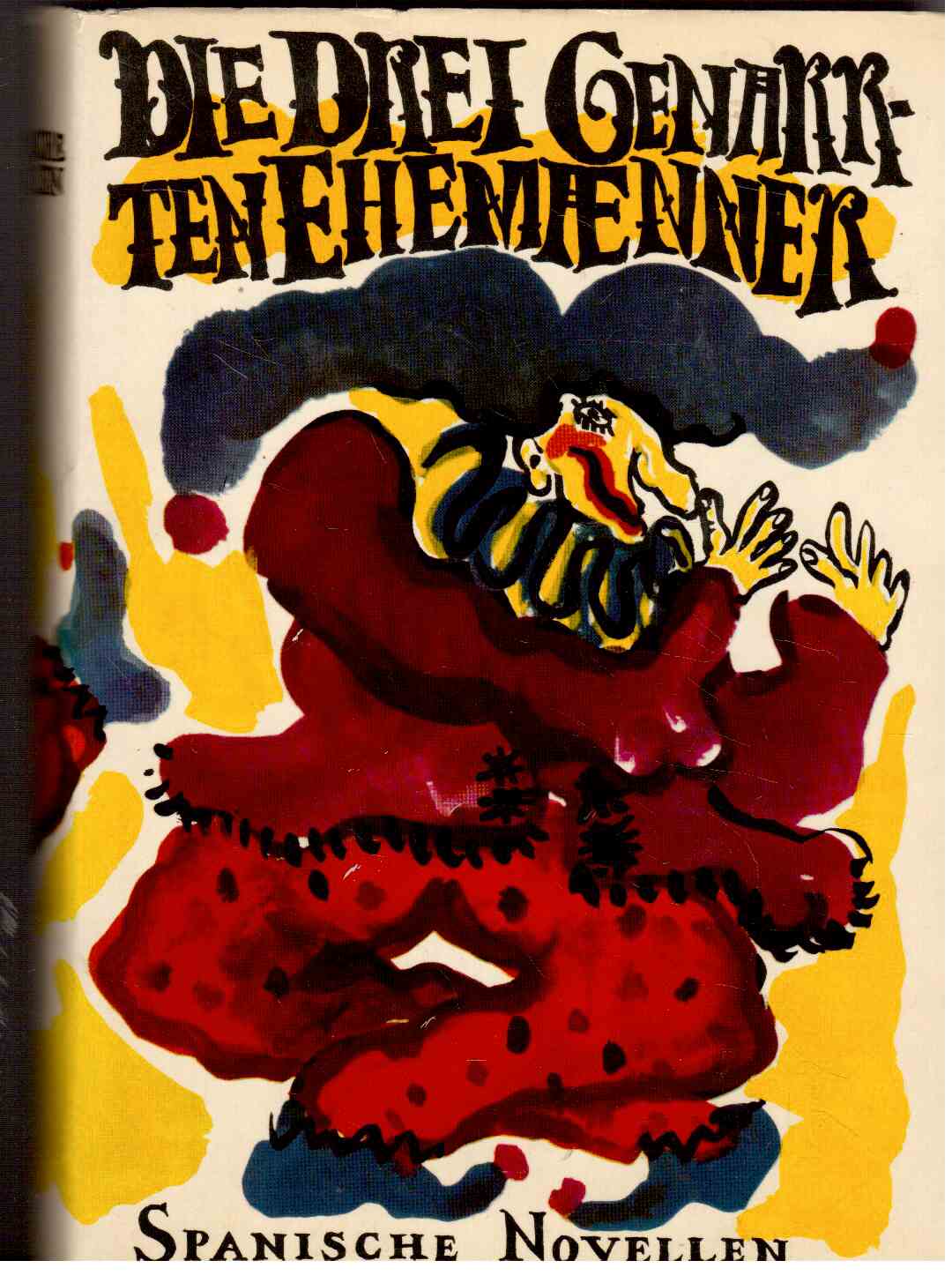 Die drei genarrten Ehemänner : spanische Novellen aus dem Goldenen Zeitalter Die drei genarrten Ehemänner : spanische Novellen aus dem Goldenen Zeitalter