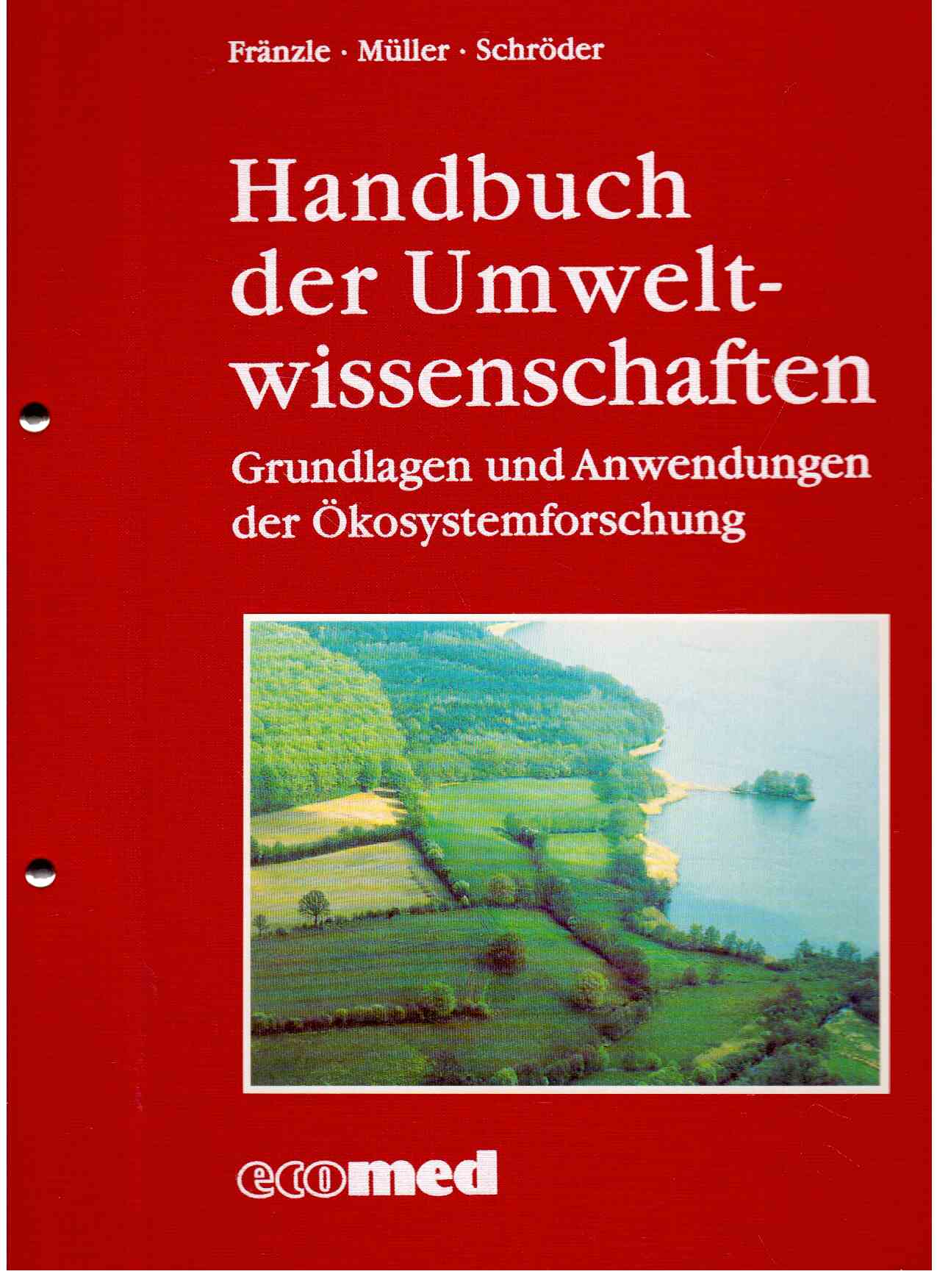 Handbuch der Umweltwissenschaften: Grundlagen und Anwendungen der Ökosystemforschung Handbuch der Umweltwissenschaften: Grundlagen und Anwendungen der Ökosystemforschung