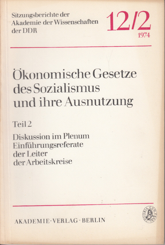 Hier klicken, um die Abbildung zu vergrößern... Ökonomische Gesetze des Sozialismus und ihre Ausnutzung. Teil 2: Diskussion im Plenum, Einführungsreferate der Leiter der Arbeitskreise