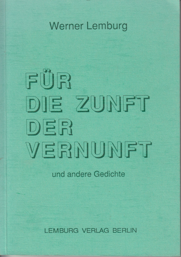 Für die Zunft der Vernunft und andere Gedichte Für die Zunft der Vernunft und andere Gedichte