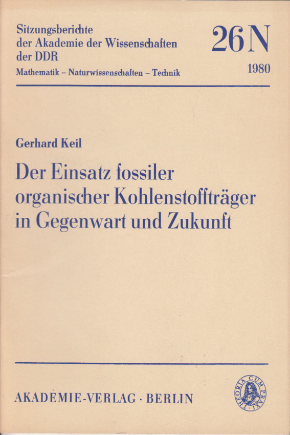 Der Einsatz fossiler organischer Kohlenstoffträger in Gegenwart und Zukunft. Der Einsatz fossiler organischer Kohlenstoffträger in Gegenwart und Zukunft.