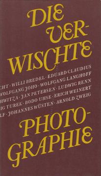 Hier klicken, um die Abbildung zu vergrößern... Die verwischte Photographie. Sozialistische Erzähler über den Widerstand 1933 -1945