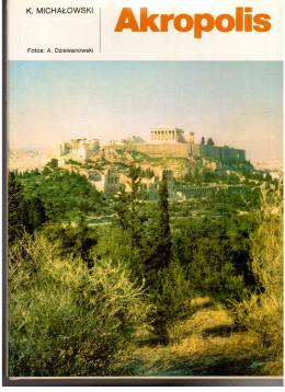 Akropolis. Aufnahmen Andrzej Dziewanowski. Aus dem Polnischen von Ingeborg Borysiuk. Akropolis. Aufnahmen Andrzej Dziewanowski. Aus dem Polnischen von Ingeborg Borysiuk.