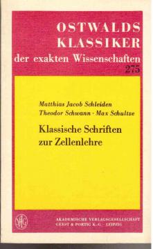 Klassische Schriften zur Zellenlehre Klassische Schriften zur Zellenlehre