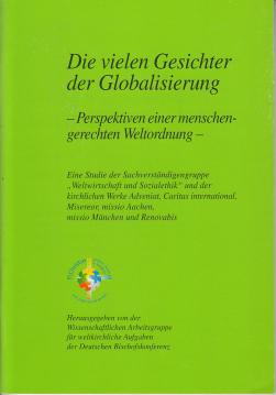 Hier klicken, um die Abbildung zu vergrößern... Die vielen Gesichter der Globalisierung: Perspektiven einer menschengerechten Weltordnung