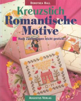 Kreuzstich - Romantische Motive. Nach Zählvorlagen leicht gestickt