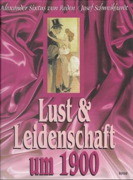 Lust & Leidenschaft um 1900