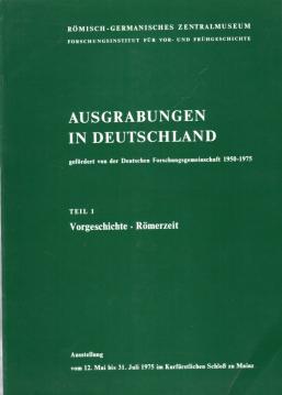 Hier klicken, um die Abbildung zu vergrößern... Ausgrabungen in Deutschland, Teil 1. Vorgeschichte, Römerzeit