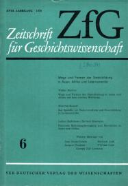 ZfG Zeitschrift für Geschichtswissenschaft , XVIII. Jg, Heft 6 (1970) ZfG Zeitschrift für Geschichtswissenschaft , XVIII. Jg, Heft 6 (1970)