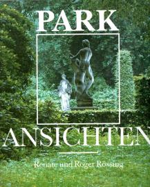 Parkansichten. Bilder aus historischen Parkanlagen zwischen Eisenach und Cottbus Parkansichten. Bilder aus historischen Parkanlagen zwischen Eisenach und Cottbus