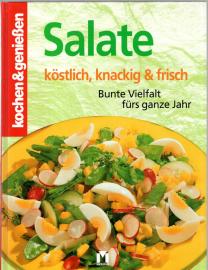 Salate verführerisch gut: Bunte Vielfalt fürs ganze Jahr