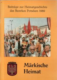 Märkische Heimat. Beiträge zur Heimatgeschichte des Bezirkes Potsdam. 1989 Märkische Heimat. Beiträge zur Heimatgeschichte des Bezirkes Potsdam. 1989