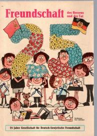 Freundschaft des Herzens und der Tat : 25 Jahre Gesellschaft für Deutsch-Sowjetische Freundschaft Freundschaft des Herzens und der Tat : 25 Jahre Gesellschaft für Deutsch-Sowjetische Freundschaft