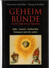 Geheimbünde von der Antike bis zur Gegenwart: Mafia - Comorra- Ku-Kux-Klan - Freimaurer und viele andere Geheimbünde von der Antike bis zur Gegenwart: Mafia - Comorra- Ku-Kux-Klan - Freimaurer und viele andere