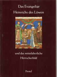 Hier klicken, um die Abbildung zu vergrößern... Das Evangeliar Heinrichs des Löwen. Und die Tradition des mittelalterlichen Herrscherbildes