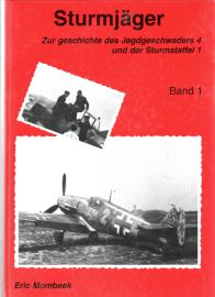 Hier klicken, um die Abbildung zu vergrößern... Sturmjäger - Band 1: Zur Geschichte des Jagdgeschwaders 4 und der Sturmstaffel 1