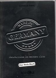 Made in Germany . Deutschland im rechten Licht . Das Stolz-Buch Made in Germany . Deutschland im rechten Licht . Das Stolz-Buch