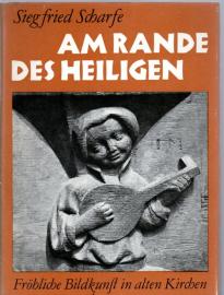 Am Rande des Heiligen. Fröhliche Bildkunst in alten Kirchen Am Rande des Heiligen. Fröhliche Bildkunst in alten Kirchen