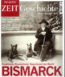 ZEIT Geschichte. Epochen. Menschen. Ideen. Heft 4/2014: Bismarck. Reaktionär, Revolutionär, Opportunist der Macht. Otto von Bismarck 1815-1898. Sein Leben, sein Wirken und wie er zum Mythos der Deutschen wurde. ZEIT Geschichte. Epochen. Menschen. Ideen. Heft 4/2014: Bismarck. Reaktionär, Revolutionär, Opportunist der Macht. Otto von Bismarck 1815-1898. Sein Leben, sein Wirken und wie er zum Mythos der Deutschen wurde.
