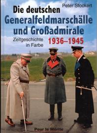Die deutschen Generalfeldmarschälle und Großadmirale 1939-1945: Zeitgeschichte in Farbe Die deutschen Generalfeldmarschälle und Großadmirale 1939-1945: Zeitgeschichte in Farbe