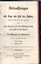 Betrachtungen für alle Tage und Feste des Jahres über das Leben und die Geheimnisse unseres Herrn Jesus Christi nach der Methode des heiligen Ignatius; besonders zum Gebrauche für Klosterfrauen. Fünfter Teil Betrachtungen für alle Tage und Feste des Jahres über das Leben und die Geheimnisse unseres Herrn Jesus Christi nach der Methode des heiligen Ignatius; besonders zum Gebrauche für Klosterfrauen. Fünfter Teil