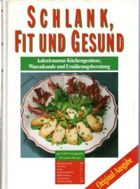 Schlank, fit und Gesund kalorienarme Küchengenüsse Schlank, fit und Gesund kalorienarme Küchengenüsse