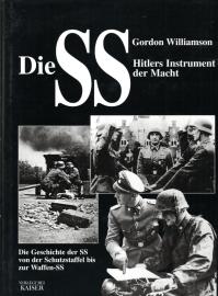 Die SS - Hitlers Instrument der Macht: Die Geschichte der SS, von der Schutzstaffel bis zur Waffen-SS Die SS - Hitlers Instrument der Macht: Die Geschichte der SS, von der Schutzstaffel bis zur Waffen-SS