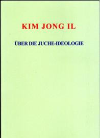 Über die Juche-Ideologie Über die Juche-Ideologie