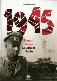1945 - Kampf an der Lausitzer Neiße 1945 - Kampf an der Lausitzer Neiße